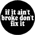 if%20it%20aint%20broke.png